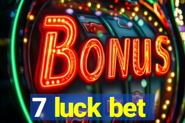 7 luck bet